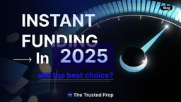 instant-funding-in-2025-still-the-best-choice.jpg