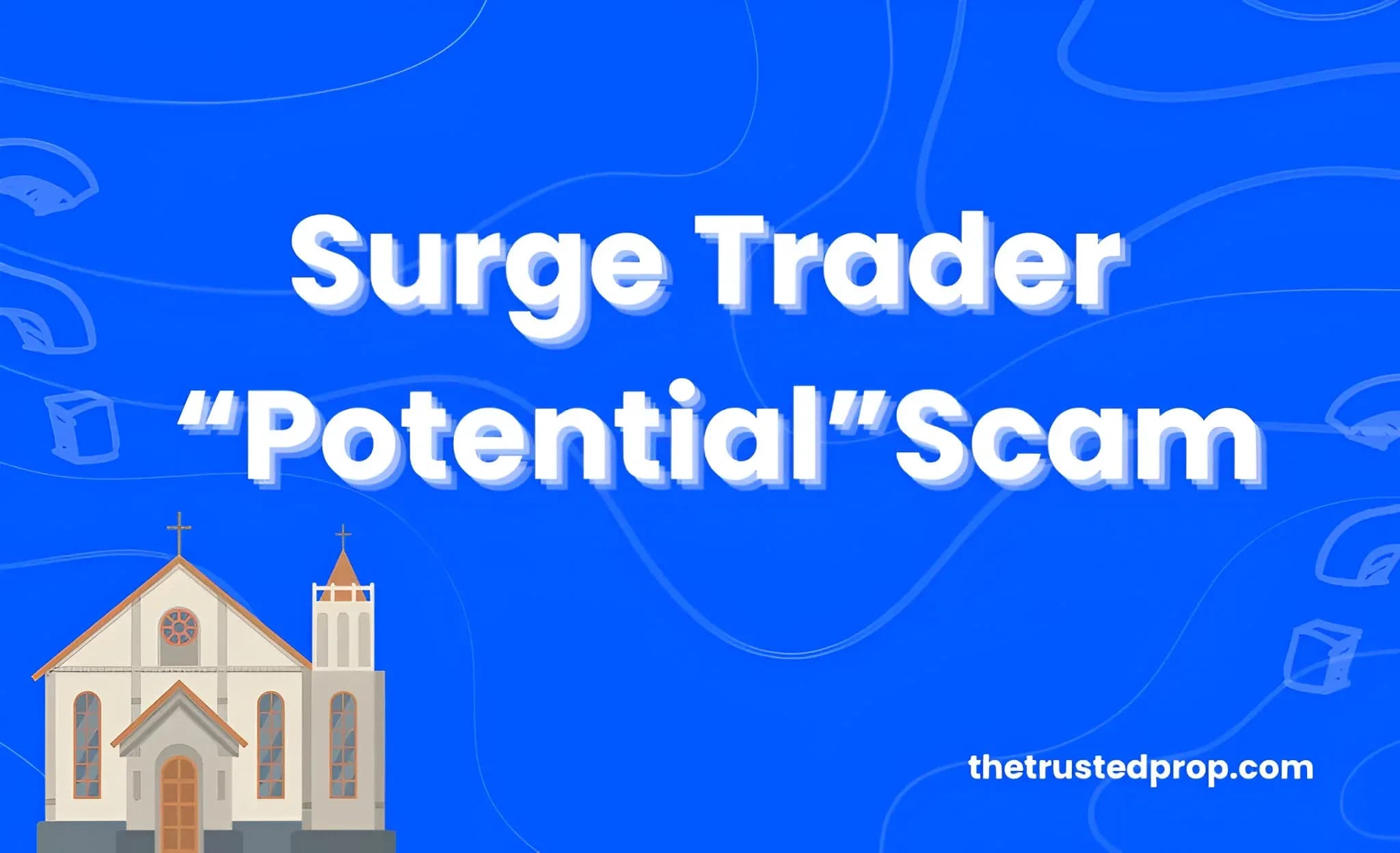 Surgetrader: Unveiling a Potential Scam Prop Firm Exploiting Church Members