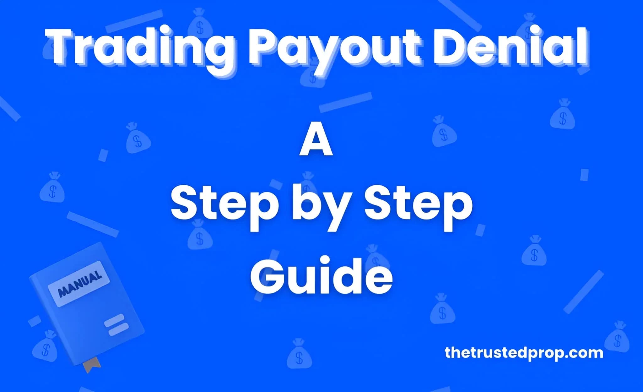 How to Resolve Prop Firm Payout Denials