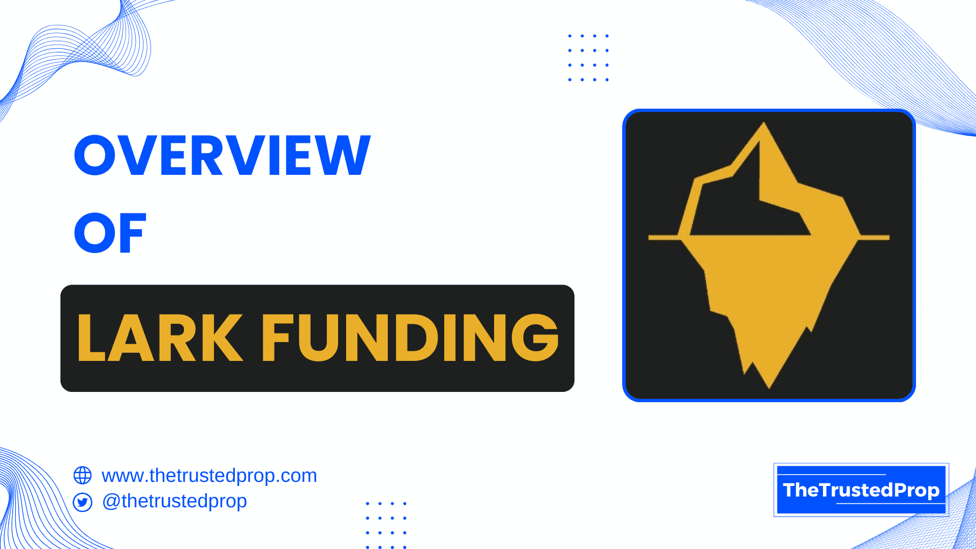 Overview of Lark Funding Prop Firm