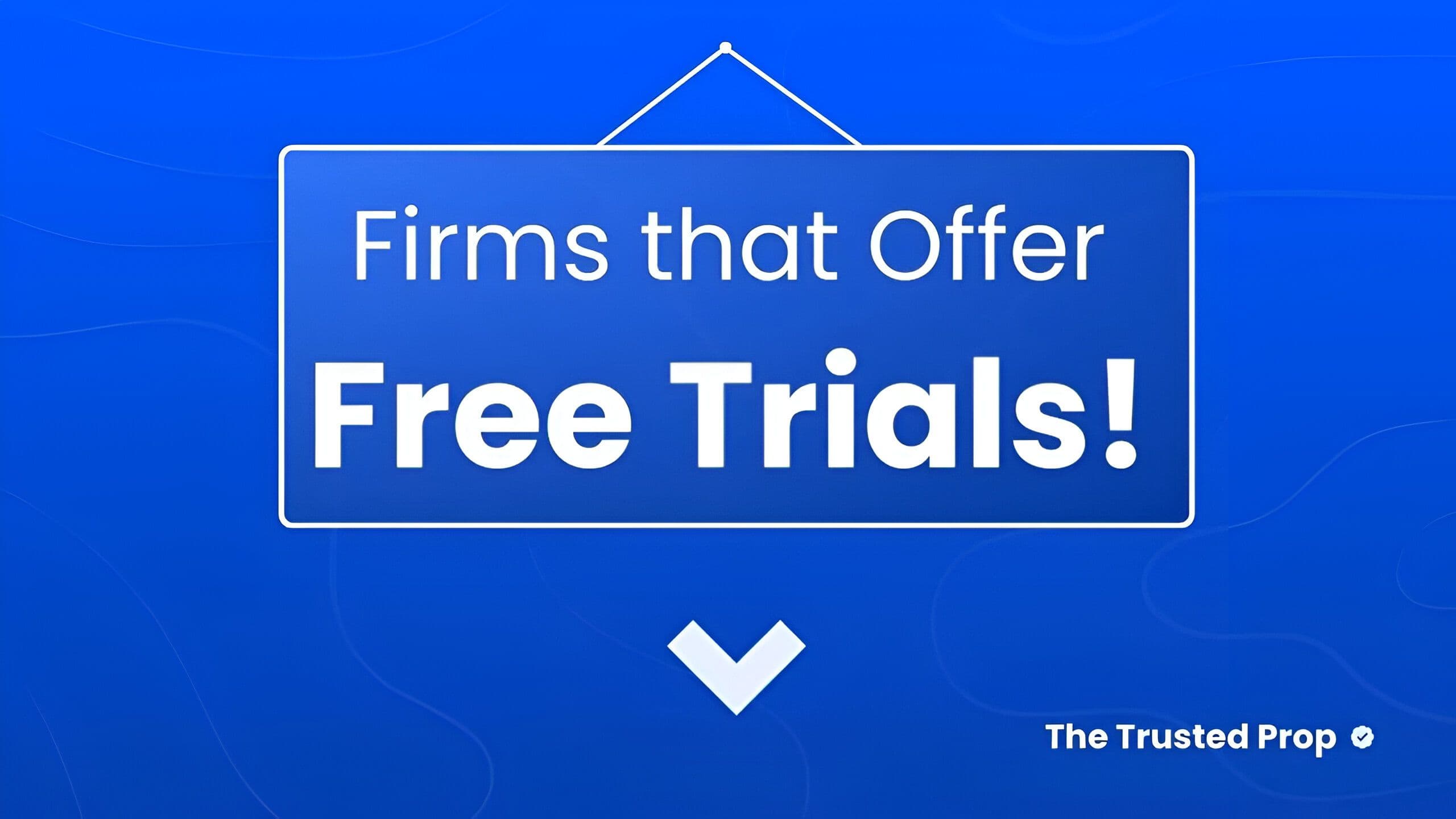 Prop Firms that Offers Free Trials for Trading