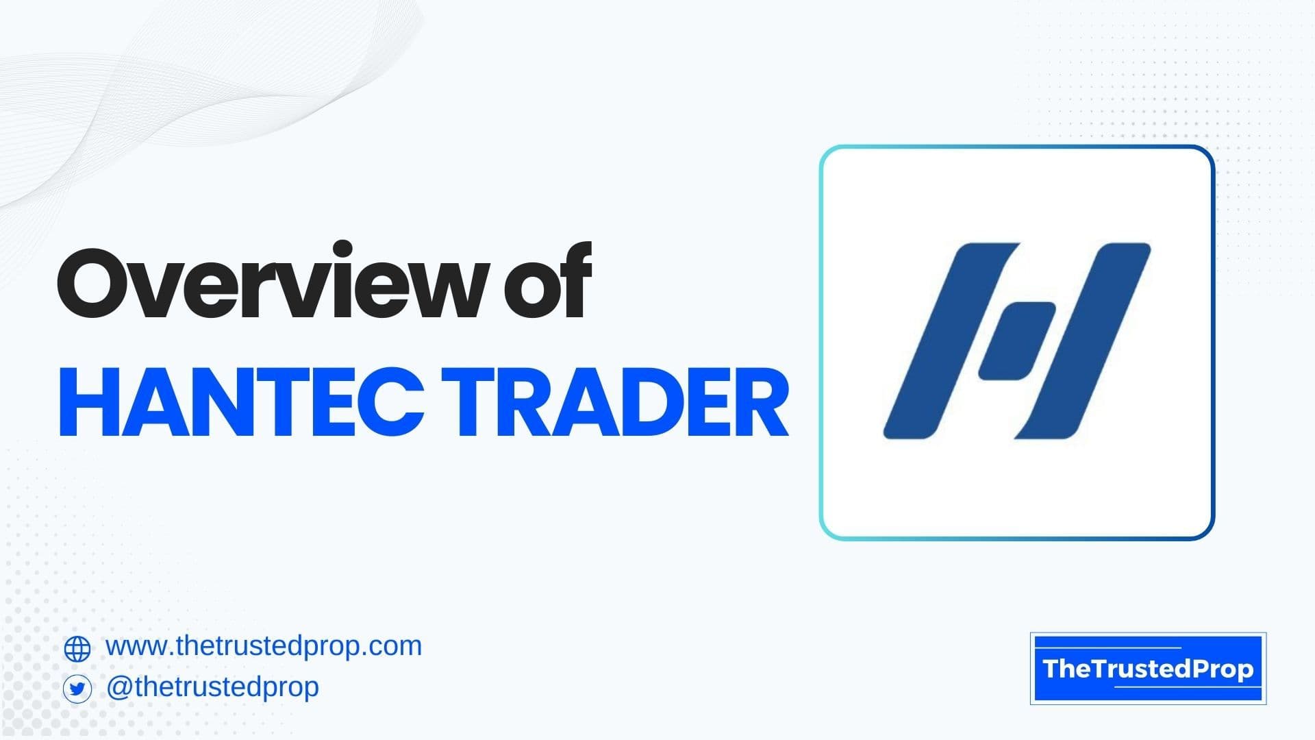 Overview of Hantec Trader Prop Firm