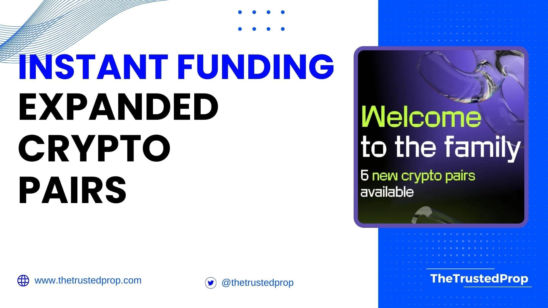 Instant Funding Update Expanded Crypto Pairs