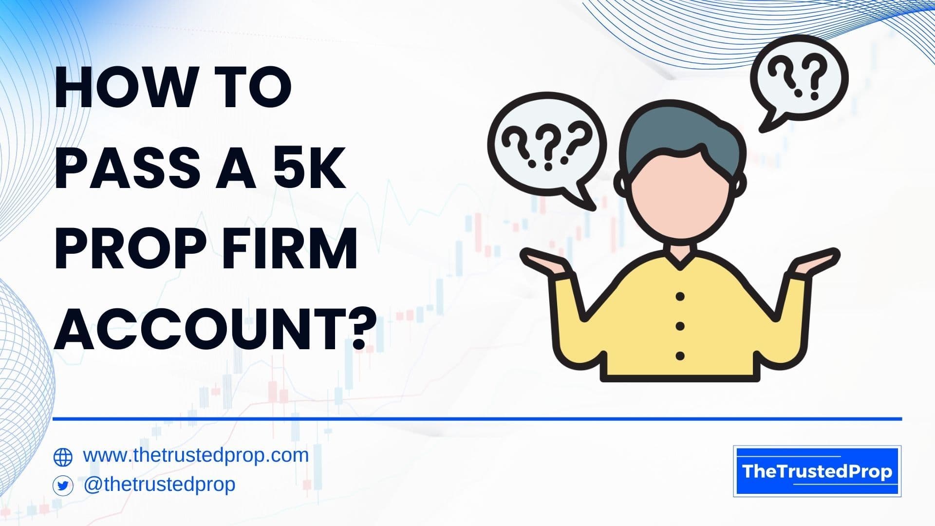 How to Pass a $5K Prop Firm Challenge (2025) | The Trusted Prop