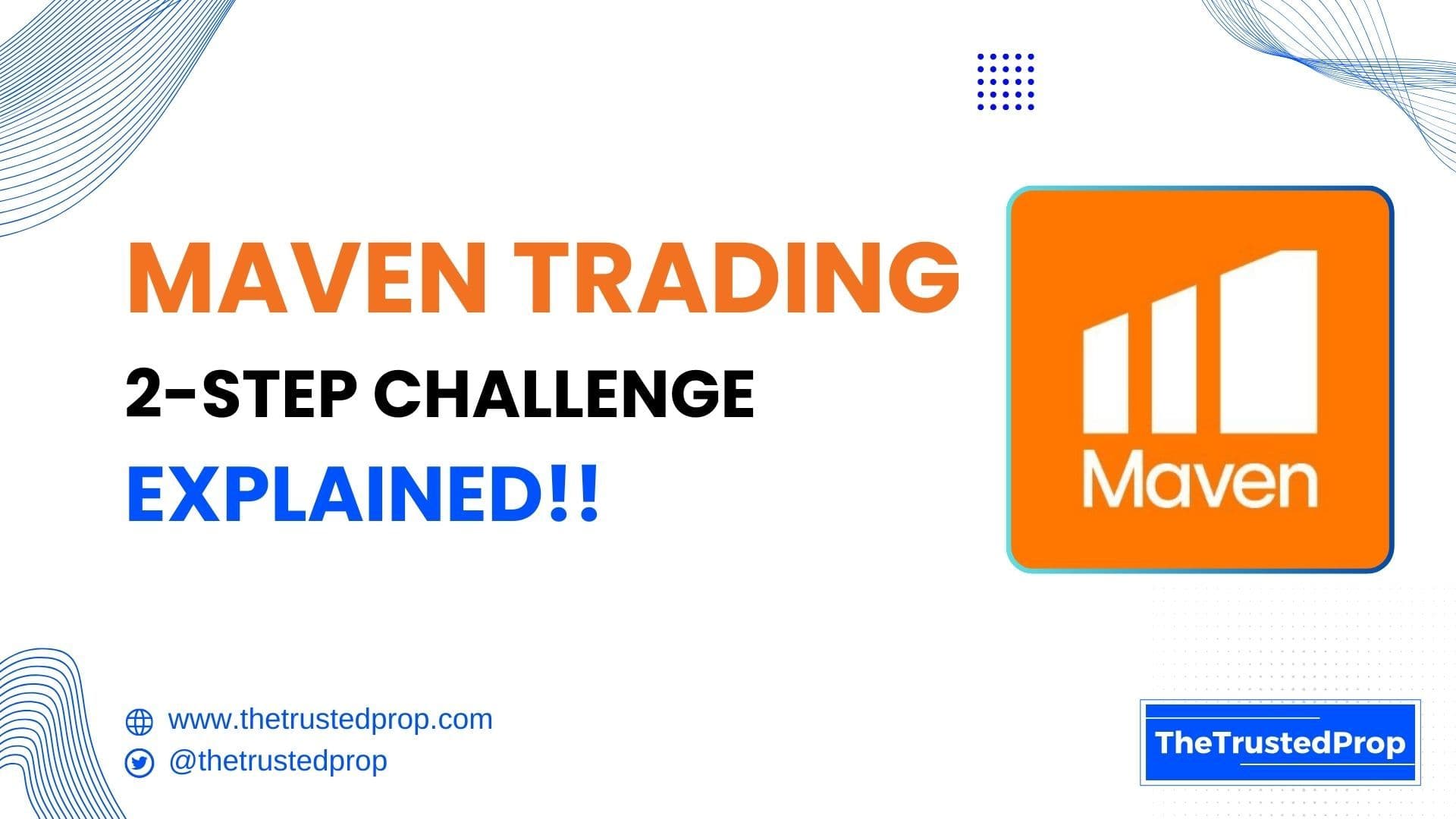 Maven Trading 2-Step Challenge Explained (2025) | The Trusted Prop