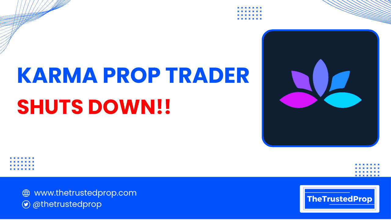 Karma Prop Trader Shuts Down: CEO Eshan Bala Shares the Reasons Behind the Sudden Closure