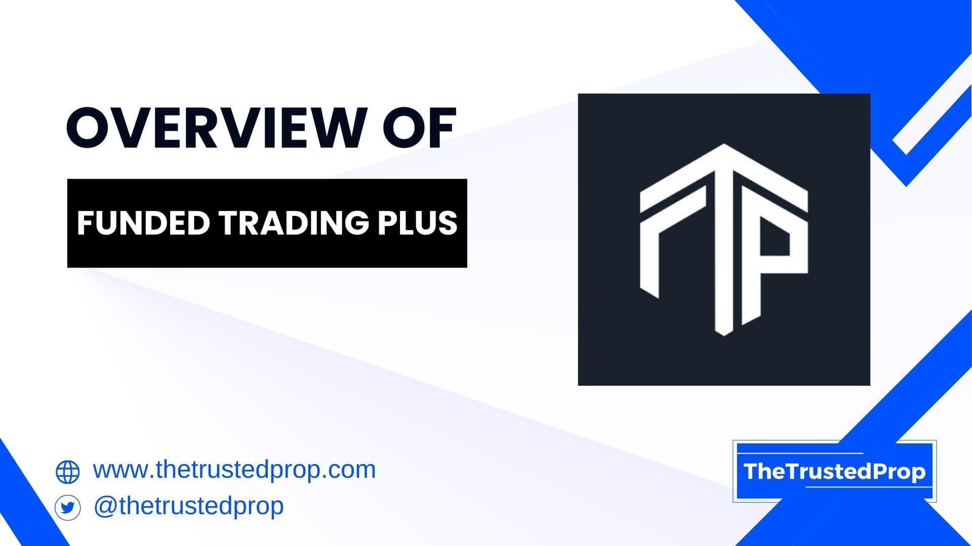 Overview of Funded Trading Plus