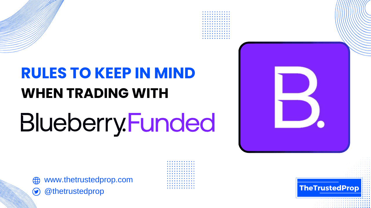 Blueberry Funded Prop Firm Rules Explained (2025) | The Trusted Prop