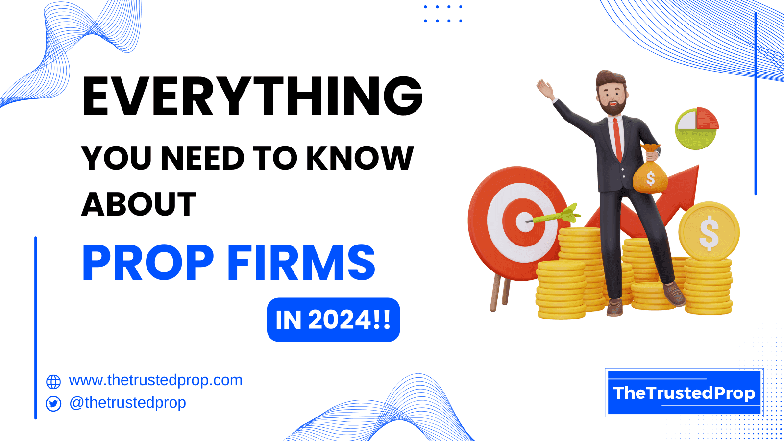 Everything You Need to Know About Prop Firms in 2024