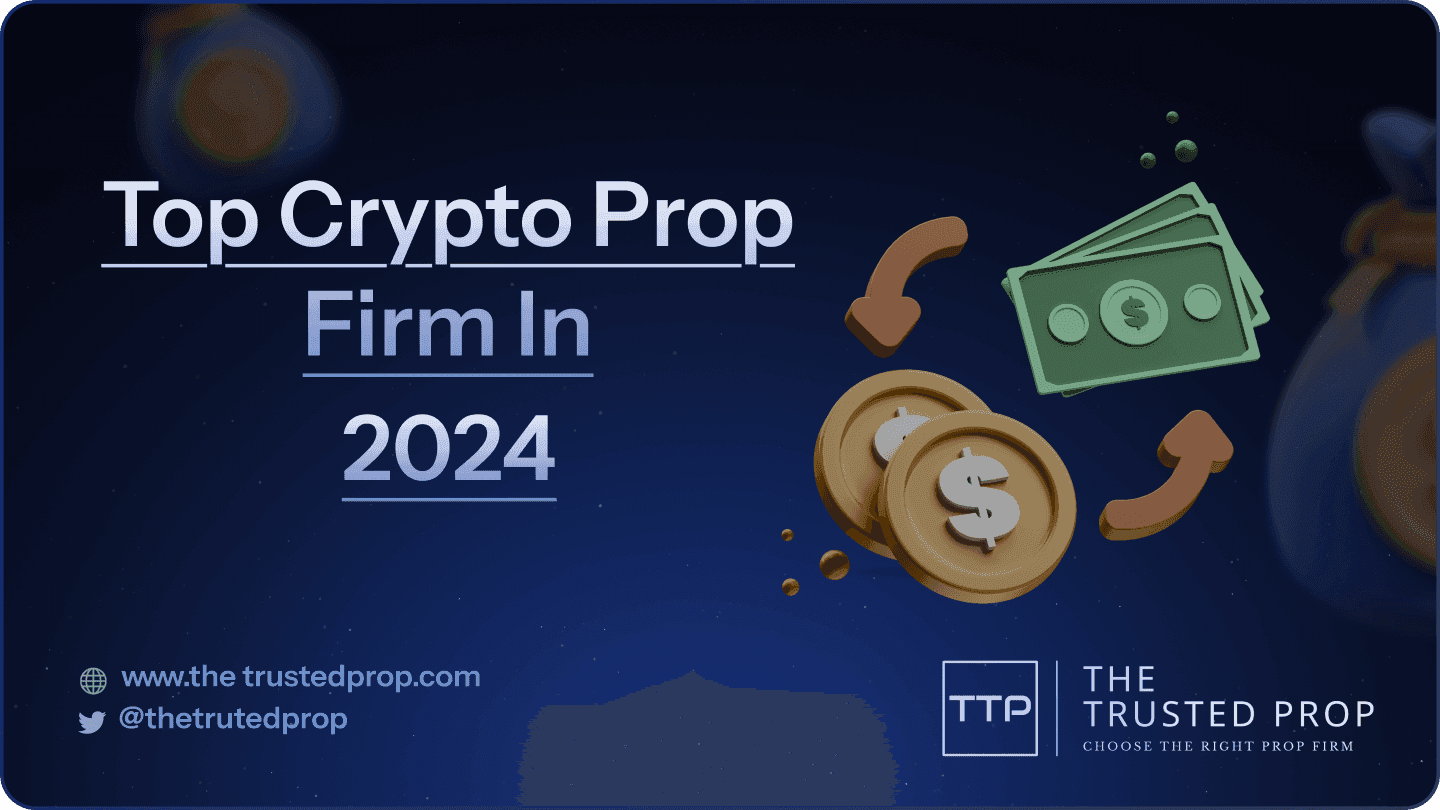 Top Crypto Prop Firms in 2024 – Honest Reviews & Coupon Codes