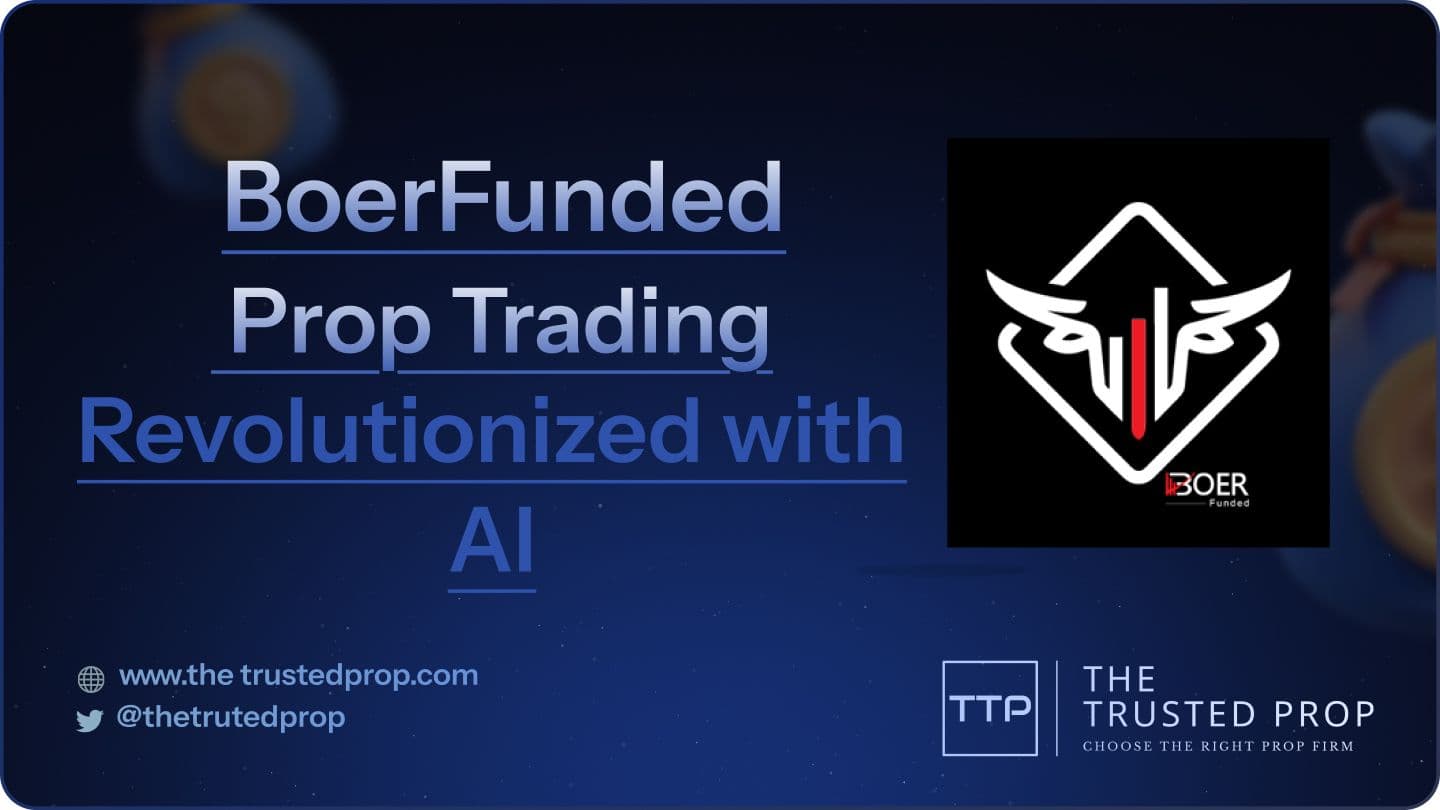 BoerFunded: Prop Trading Revolutionized with AI