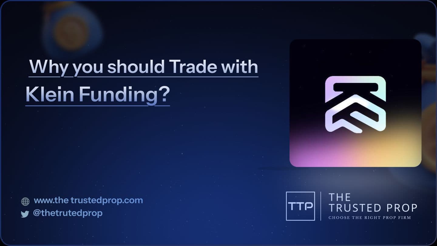 Klein Funding Review 2025 – Fast Funding & 95% Profit Split | The Trusted Prop