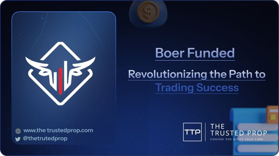 Boer Funded: Revolutionizing the Path to Trading Success