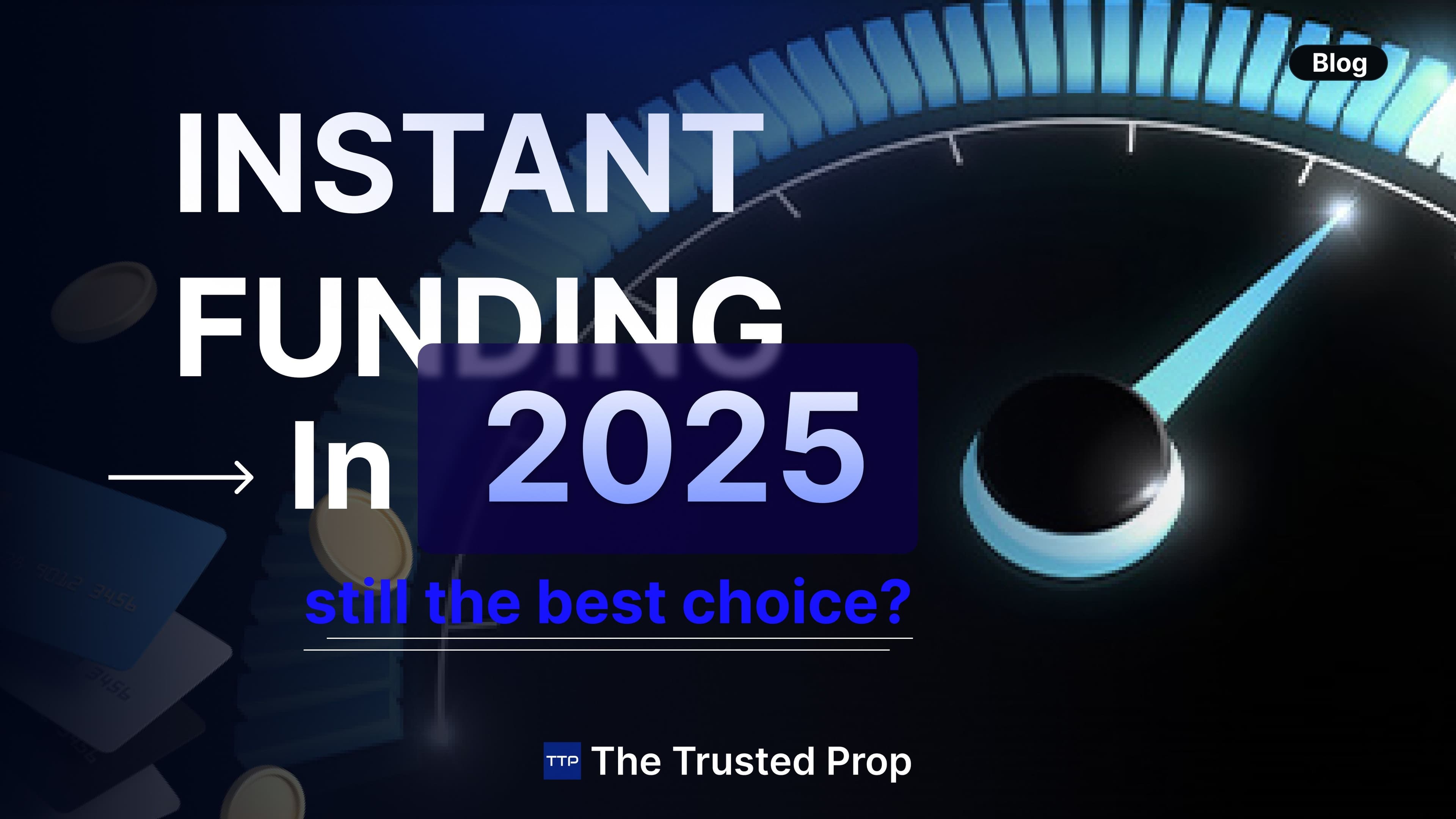 Instant Funding Prop Firms 2025: Top No-Challenge Accounts & Verified Reviews | The Trusted Prop