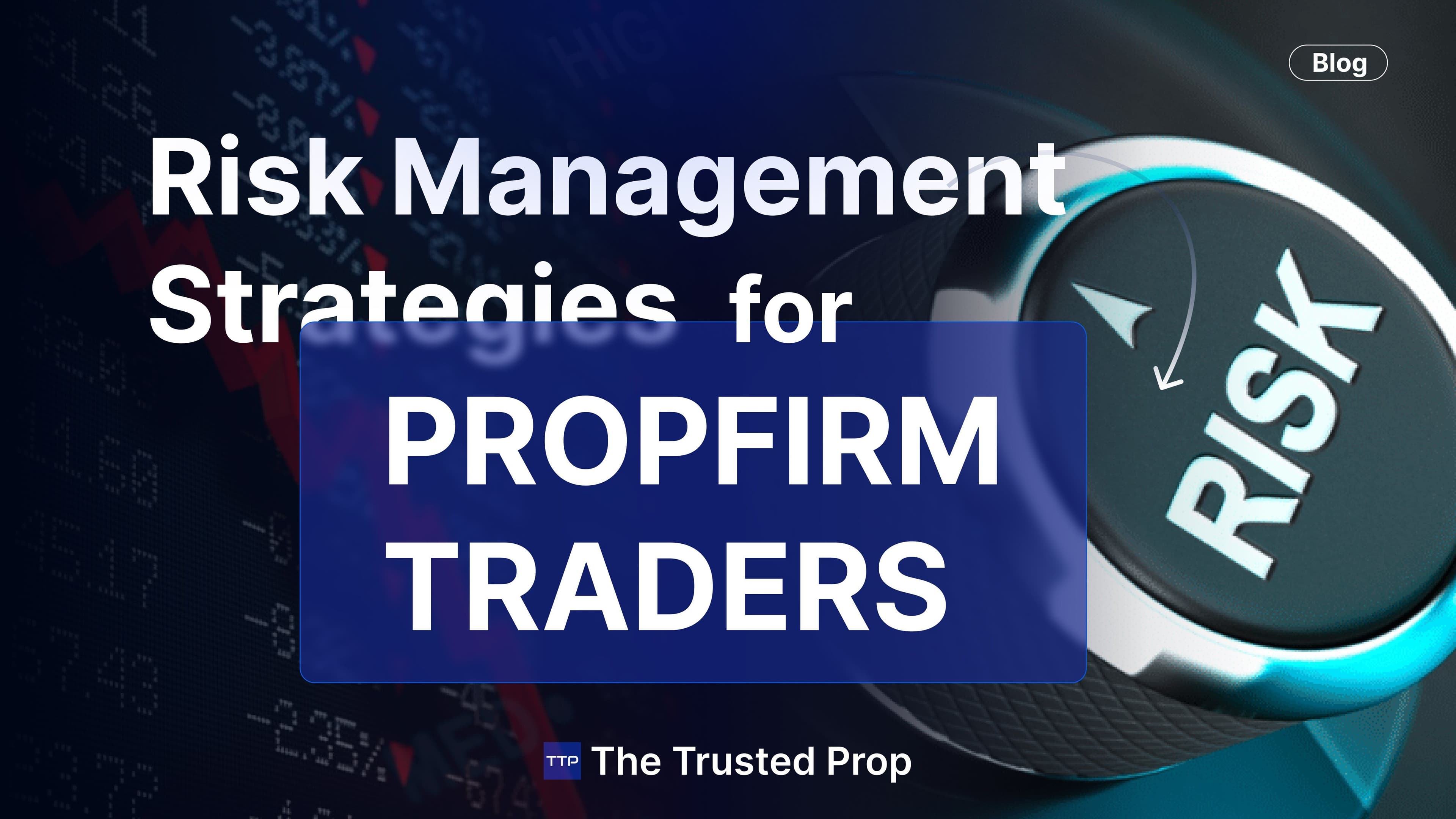 Best Risk Management Strategies for Prop Firm Traders