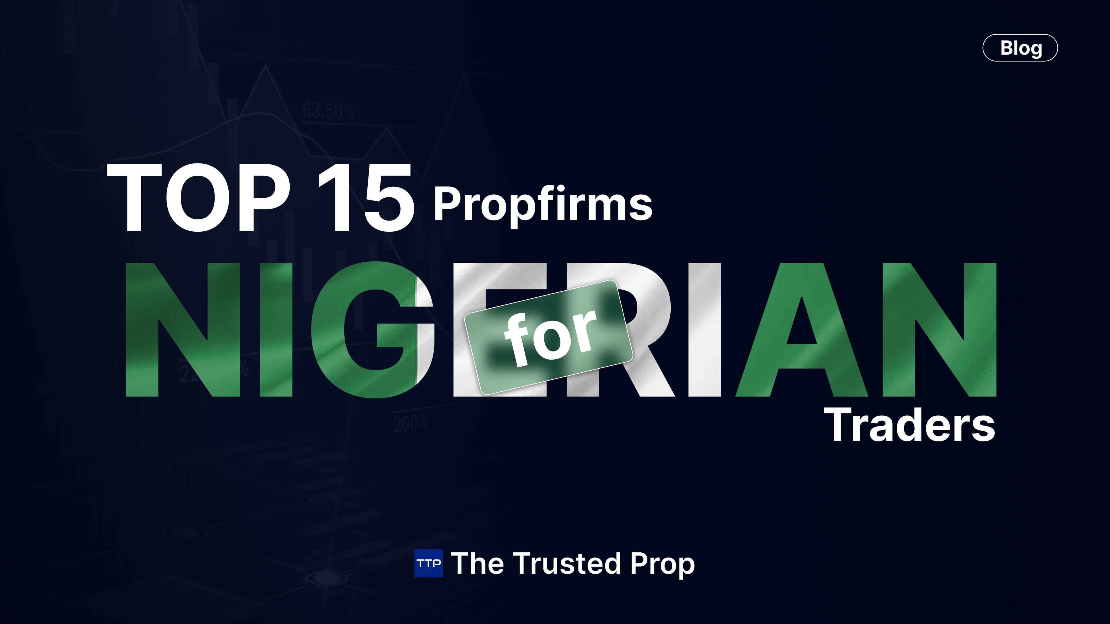 Best Prop Firms for Nigerian Traders 2025 – Fast Payouts & Top Discounts | The Trusted Prop
