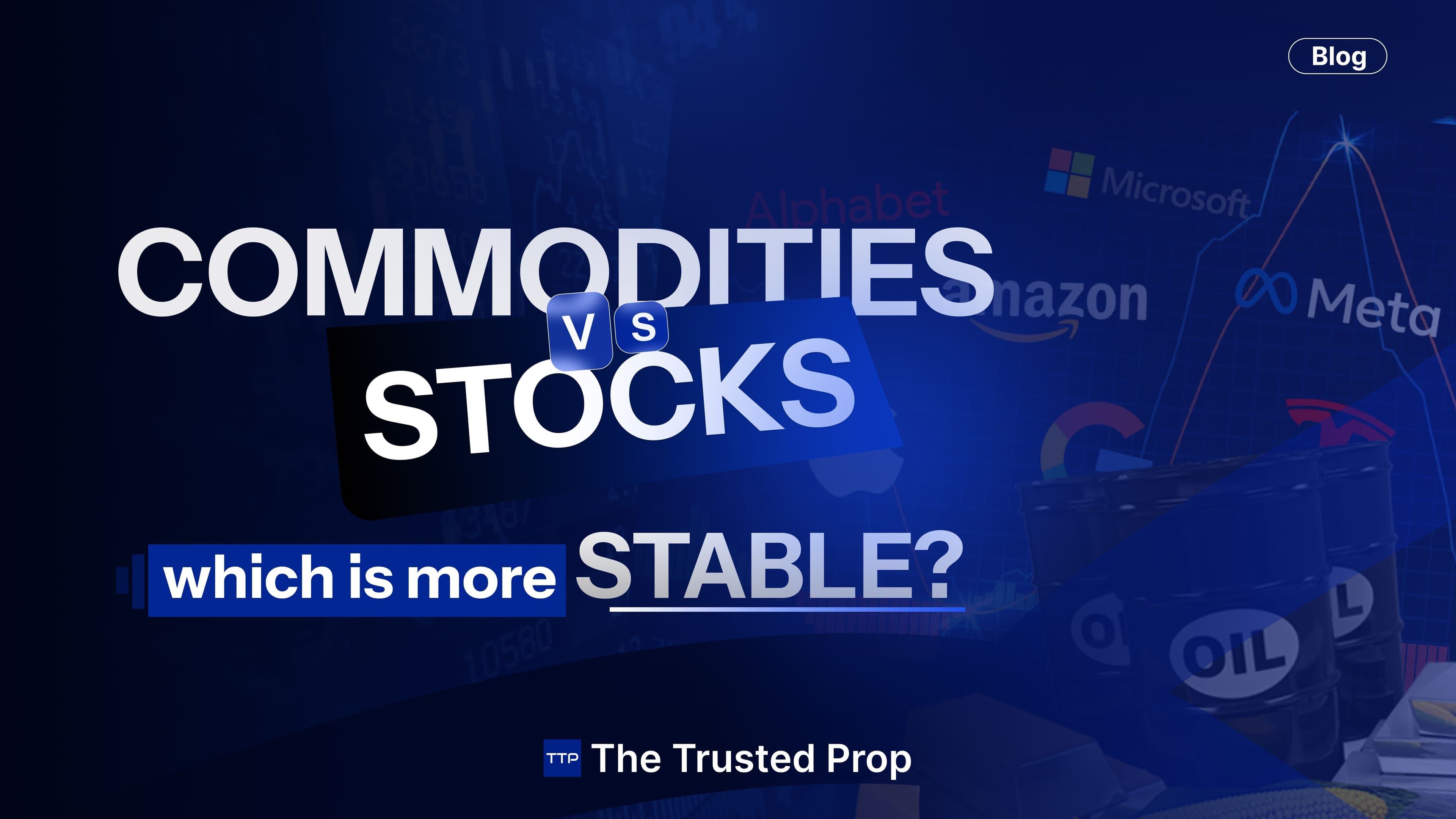 Commodities vs. Stocks: Which Market is More Stable?