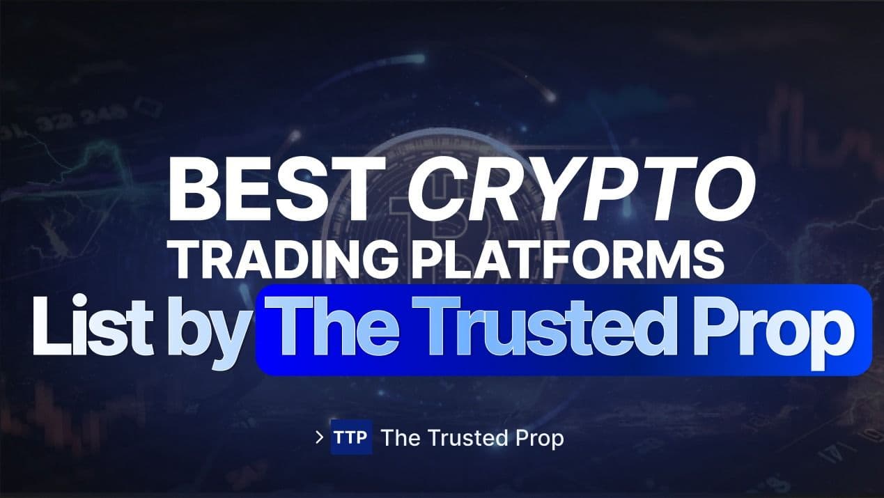 Best Crypto Trading Platforms | The Trusted Prop List