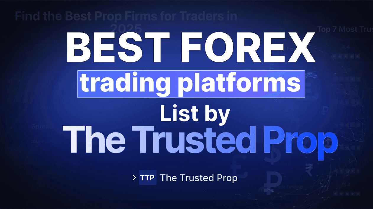Best Forex Trading Platforms 2025 | The Trusted Prop List