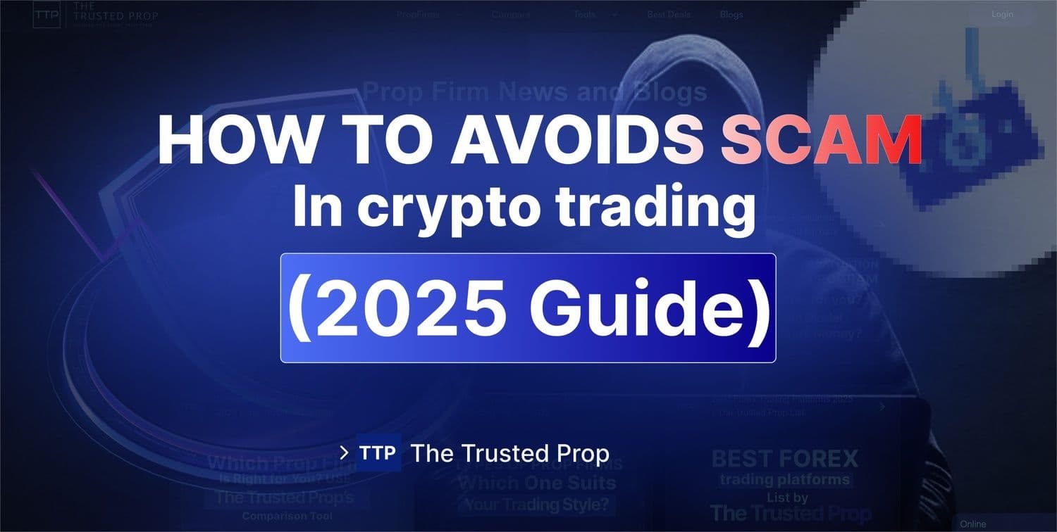 How to Avoid crypto Trading Scams in 2025 | The Trusted Prop