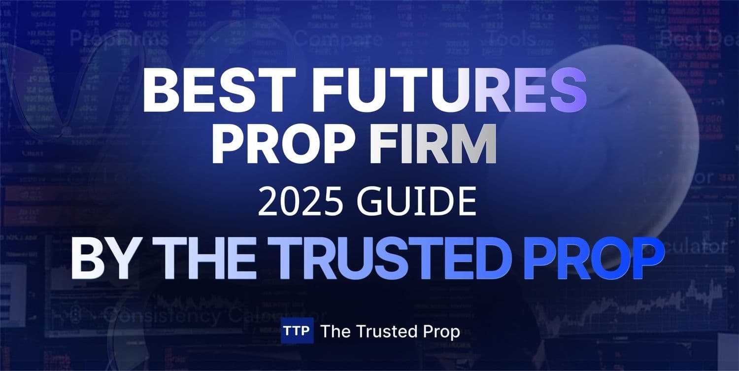 Best Futures Prop Firms in 2025 by The Trusted Prop