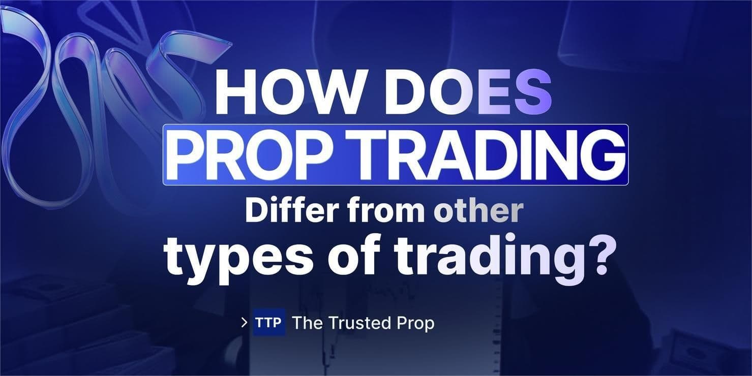 How Prop Trading Differs from Other Trading Models