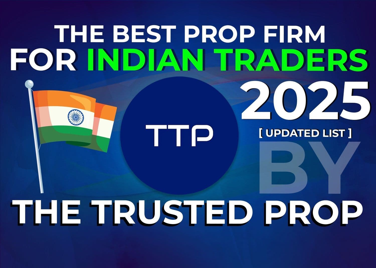 Best Prop Firms for Indian Traders 2025 – Fast INR Payouts & Top Picks | The Trusted Prop