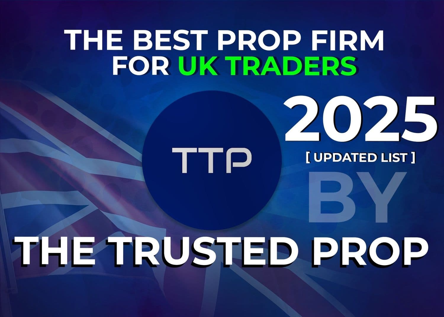 Trusted Prop Firm for UK Traders (2025) | The Trusted Prop