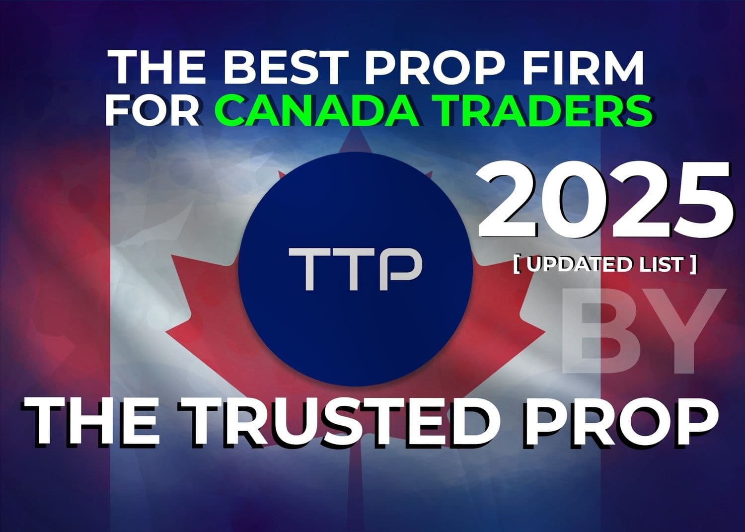 Canada’s Best Prop Trading Firms of 2025 Rankings & Exclusive Discounts | The Trusted Prop