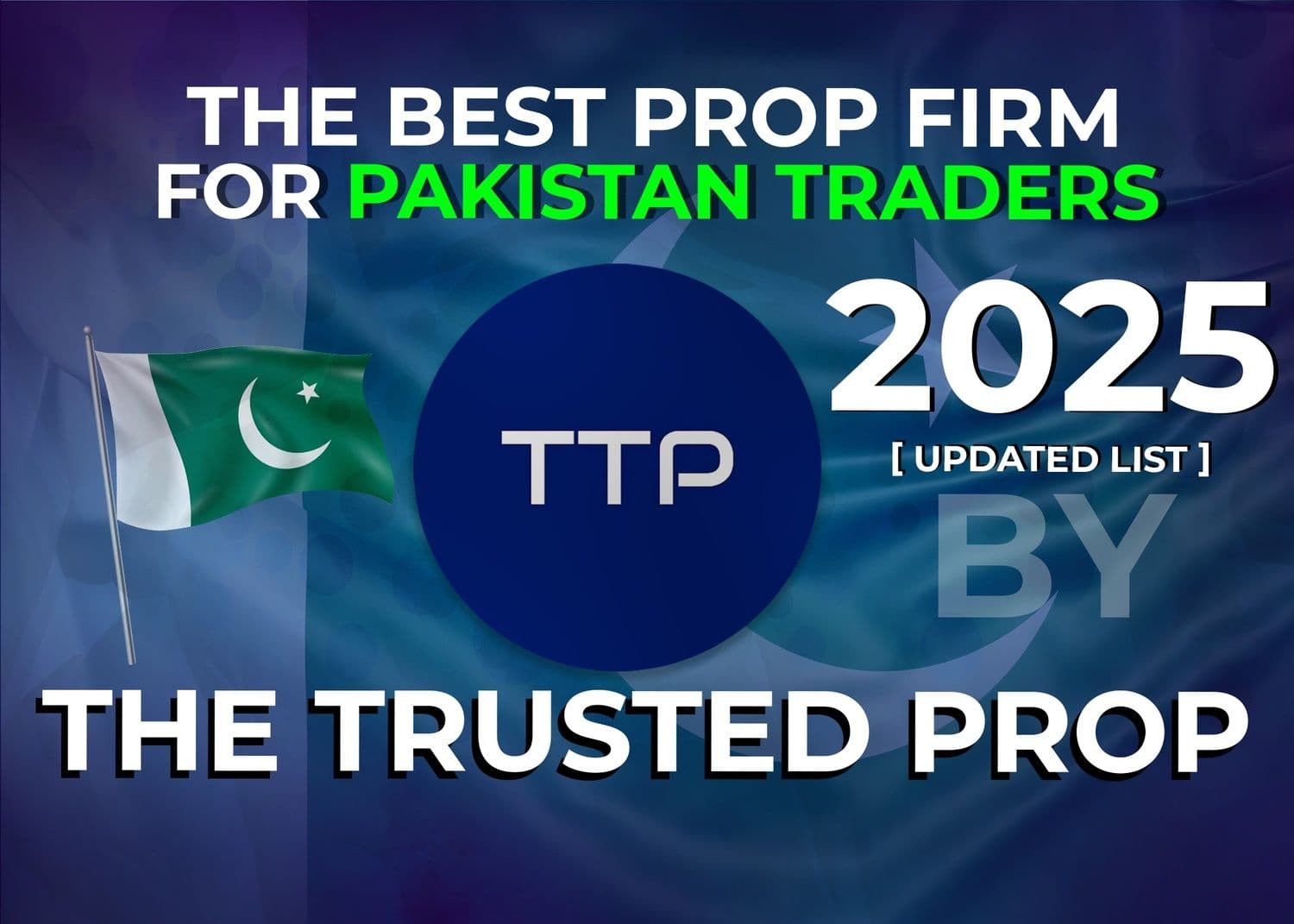 Top Prop Firms for Pakistani Traders in 2025 – Verified List by The Trusted Prop