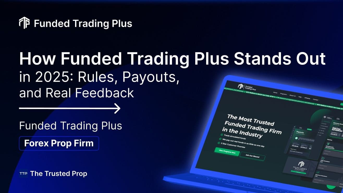 Funded Trading Plus 2025: Rules, Payouts & Real User Reviews | The Trusted Prop