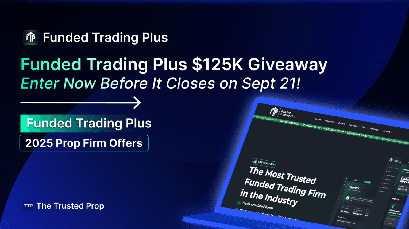 Funded Trading Plus $125K Giveaway - Enter Now Before It Closes on Sept 21!