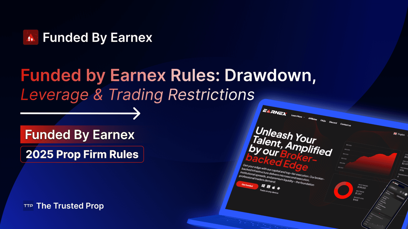 Funded by Earnex Rules: Drawdown, Leverage & Trading Restrictions | The Trusted Prop