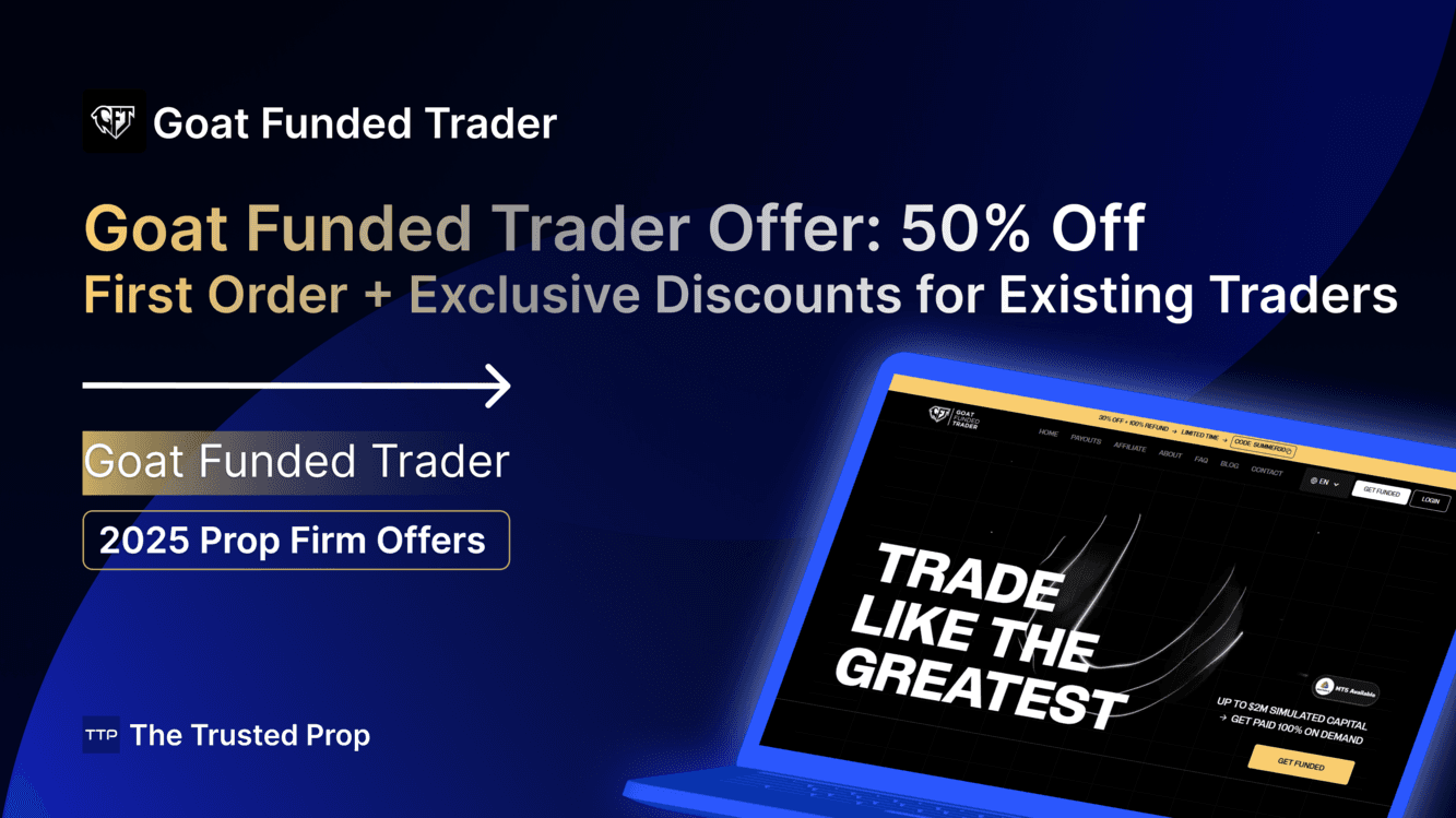 Goat Funded Trader Offer: 50% Off First Order + Exclusive Discounts for Existing Traders
