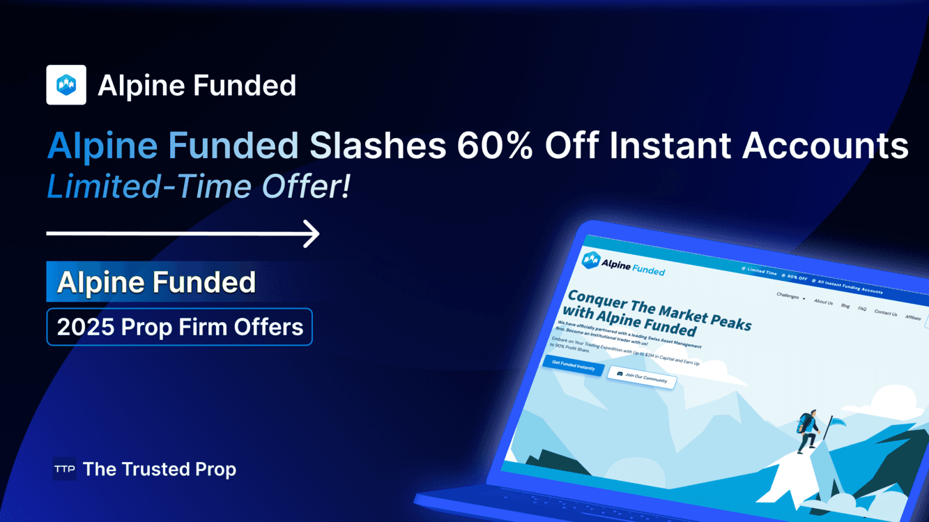 Alpine Funded Slashes 60% Off Instant Accounts - Limited Offer