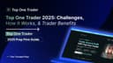 Top One Trader 2025: Challenges, How It Works, & Trader Benefits