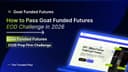 How to Pass Goat Funded Futures EOD Challenge in 2026